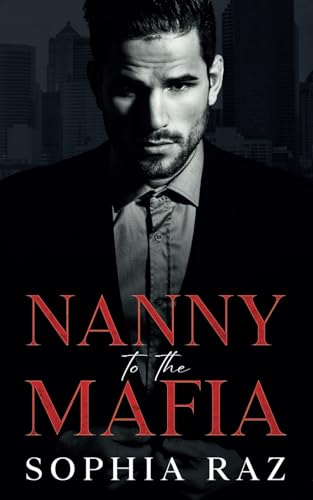Nanny to the Mafia: Enemies to lovers Mafia Romance (The shadows of Cosa Nostra Chronicles, Band 1)
