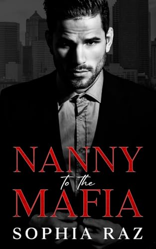 Nanny to the Mafia: Enemies to lovers Mafia Romance (The shadows of Cosa Nostra Chronicles, Band 1) von SRIA Publishing