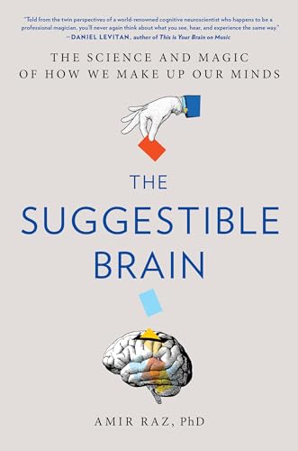 The Suggestible Brain: The Science and Magic of How We Make Up Our Minds The Suggestible Brain: The Science and Magic of How We Make Up Our Minds von Balance