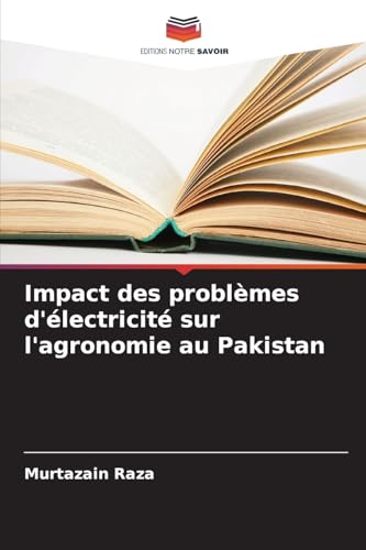 Impact des problèmes d'électricité sur l'agronomie au Pakistan von Editions Notre Savoir