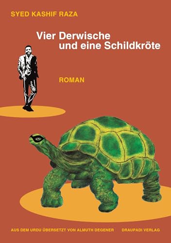 Vier Derwische und eine Schildkröte: Roman Vier Derwische und eine Schildkröte: Roman von Draupadi Verlag
