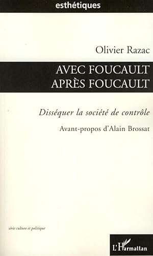 Avec Foucault, après Foucault: Disséquer la société de contrôle