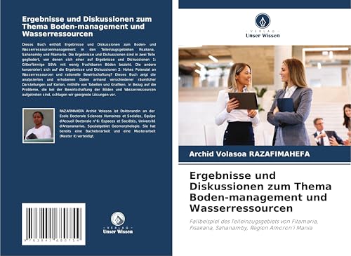 Ergebnisse und Diskussionen zum Thema Boden-management und Wasserressourcen: Fallbeispiel des Teileinzugsgebiets von Fitamaria, Fisakana, Sahanamby, Region Amoron'i Mania von Fromm Verlag