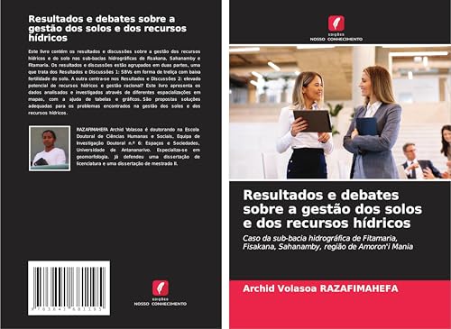 Resultados e debates sobre a gestão dos solos e dos recursos hídricos: Caso da sub-bacia hidrográfica de Fitamaria, Fisakana, Sahanamby, região de Amoron'i Mania von Fromm Verlag