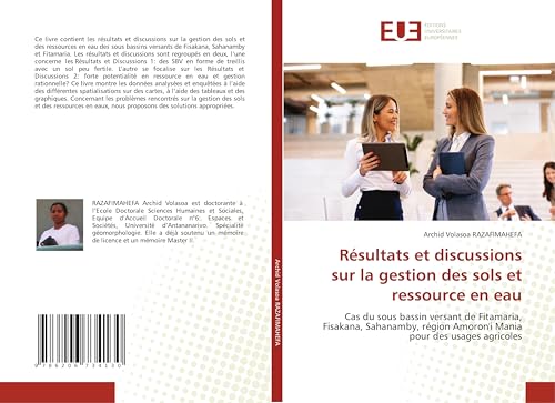 Résultats et discussions sur la gestion des sols et ressource en eau: Cas du sous bassin versant de Fitamaria, Fisakana, Sahanamby, région Amoron'i Mania pour des usages agricoles von Éditions universitaires européennes