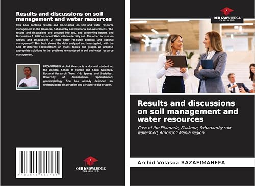 Results and discussions on soil management and water resources: Case of the Fitamaria, Fisakana, Sahanamby sub-watershed, Amoron'i Mania region von Fromm Verlag