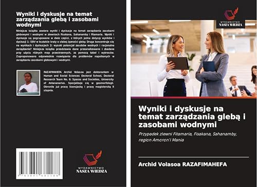 Wyniki i dyskusje na temat zarz¿dzania gleb¿ i zasobami wodnymi: Przypadek zlewni Fitamaria, Fisakana, Sahanamby, region Amoron'i Mania von Fromm Verlag