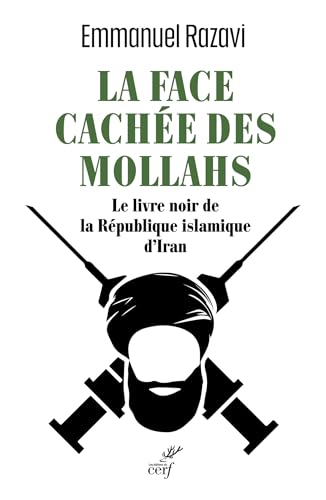 La Face cachée des Mollahs: Le livre noir de la république islamique d'Iran von CERF