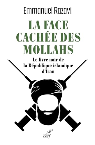 La Face cachée des Mollahs: Le livre noir de la république islamique d'Iran von CERF