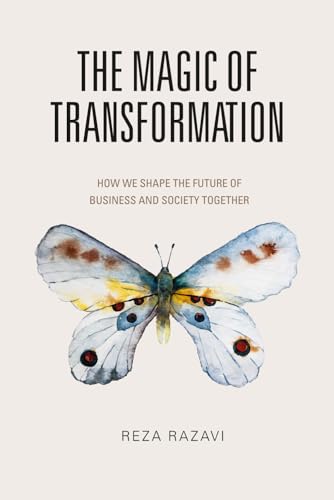 The Magic of Transformation: How we shape the future of business and society together
