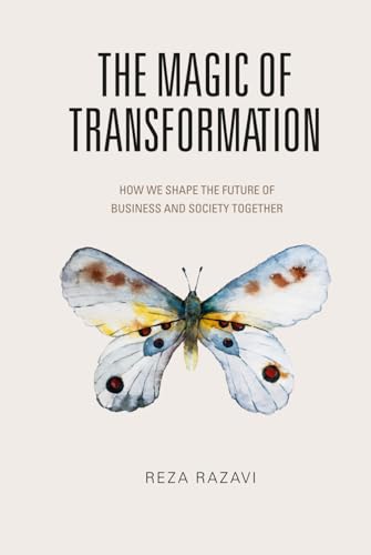 The Magic of Transformation: How we shape the future of business and society together