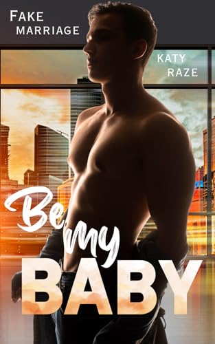 Be my Baby: Fake Marriage Gay Romance (Ford-Brüder, Band 1) von Independently published