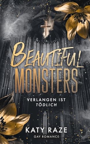 Beautiful Monsters: Verlangen ist tödlich (Gay Romantasy: düster, sinnlich und fesselnd!)