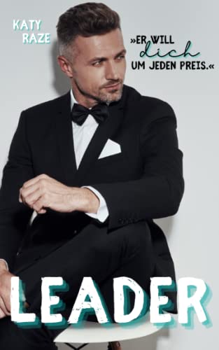 Leader: Er will dich um jeden Preis (Gay Romance) (Ramirez-Verbrecherfamilie, Band 2)