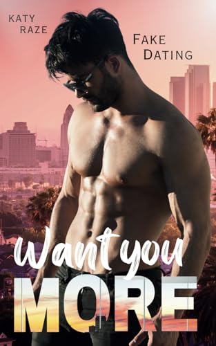 Want you more: Fake Dating Gay Romance (Ford-Brüder, Band 2) von Independently published