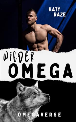 Wilder Omega: Omegaverse Gay Romance (Silver Creek, Band 2) von Independently published