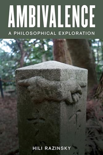Ambivalence: A Philosophical Exploration von Rowman & Littlefield Publishers
