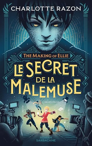 The Making of Ellie - Le secret de la Malemuse von SARBACANE
