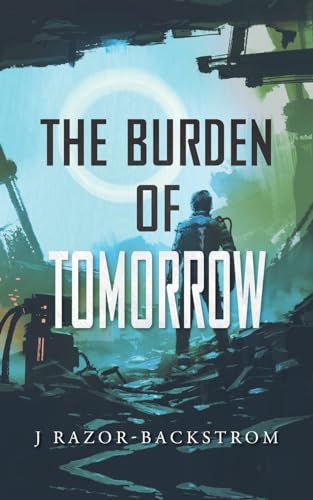 The Burden of Tomorrow von Palmetto Publishing