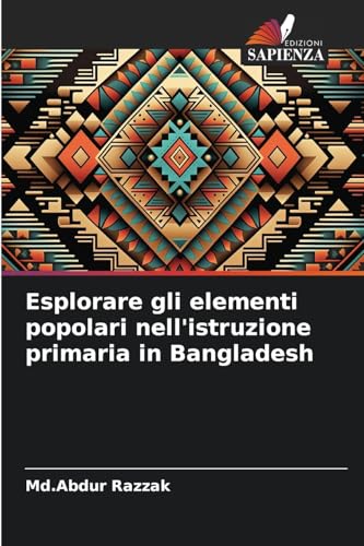 Esplorare gli elementi popolari nell'istruzione primaria in Bangladesh von Edizioni Sapienza