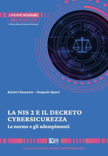 La NIS 2 e il decreto cybersicurezza. Le norme e gli adempimenti von Key Editore