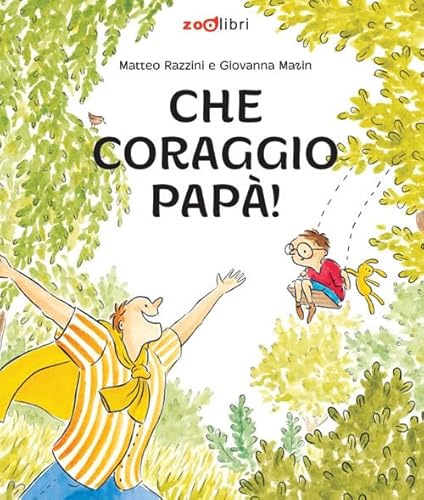 Che coraggio papà! Ediz. a colori (Gli illustrati) von Zoolibri