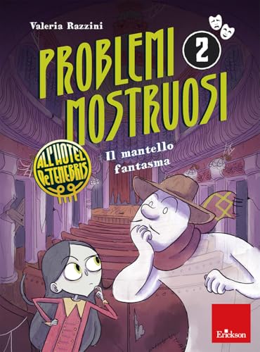 Il mantello fantasma. Problemi mostruosi all'hotel De Tenebris. Con mappa degli ambienti da esplorare e griglia dei sospettati. Con 2 tavole ... Con Segnalibro (Vol. 2) (Quaderni operativi) von Erickson