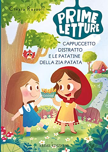Cappuccetto Distratto e le patatine della zia Patata. Ediz. a colori (Prime letture) von Emme Edizioni