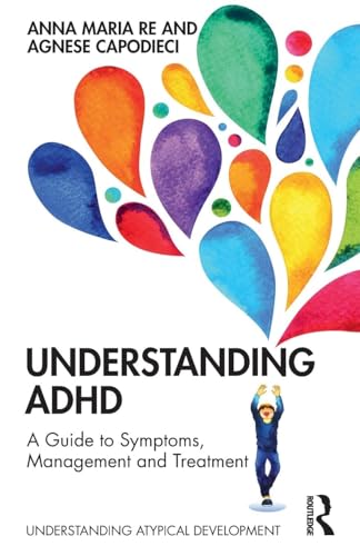 Understanding ADHD: A Guide to Symptoms, Management and Treatment (Understanding Atypical Development) von Routledge