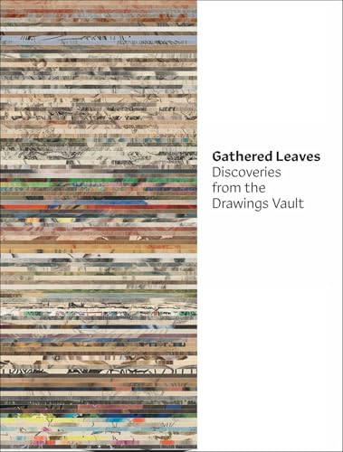 Gathered Leaves: Discoveries from the Drawings Vault Gathered Leaves: Discoveries from the Drawings Vault von Five Continents Editions