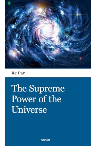 The Supreme Power of the Universe von novum publishing