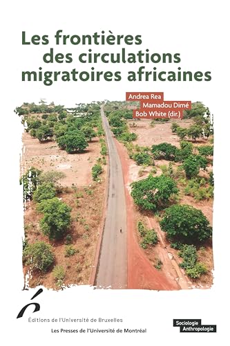 Les frontières des circulations migratoires africaines von UNIV BRUXELLES