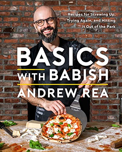 Basics with Babish: Recipes for Screwing Up, Trying Again, and Hitting It Out of the Park (A Cookbook) von S&S/Simon Element