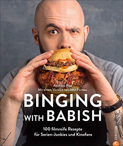 Binging with Babish - 100 filmreife Rezepte. Das Kultkochbuch zum Youtube-Kanal mit über 5 Mio. Followern. Für alle, die von „Game of Thrones“, „Harry ... Rezepte für Serien-Junkies und Kinofans von Christian