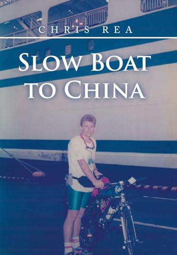 Slow Boat to China von Xlibris AU