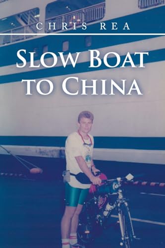 Slow Boat to China von Xlibris AU