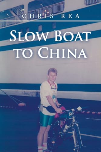 Slow Boat to China von Xlibris Au