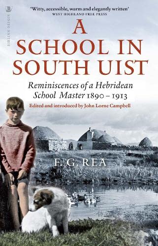A School in South Uist: Reminiscences of a Hebridean Schoolmaster, 1890-1913 von Origin