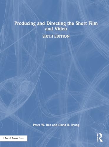 Producing and Directing the Short Film and Video von Focal Press