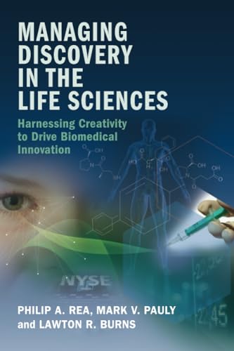 Managing Discovery in the Life Sciences: Harnessing Creativity to Drive Biomedical Innovation Managing Discovery in the Life Sciences: Harnessing Creativity to Drive Biomedical Innovation von Cambridge University Press