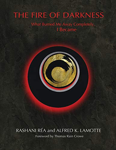 The Fire of Darkness: What Burned Me Away Completely, I Became von Independently Published