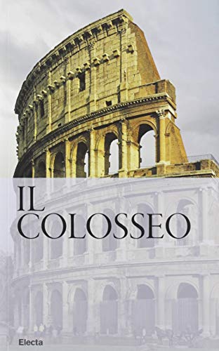 Il Colosseo. Nuova guida (Soprintendenza archeologica di Roma)