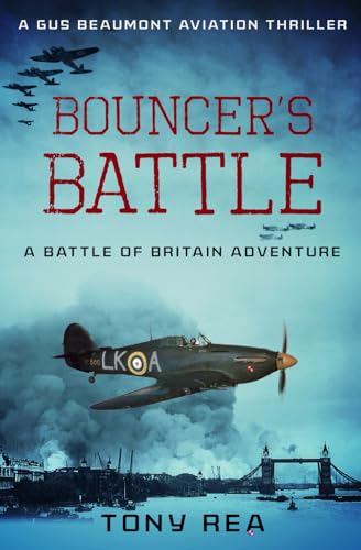 Bouncer's Battle: A Battle of Britain adventure (Gus Beaumont Aviation Thrillers, Band 1) von Sapere Books