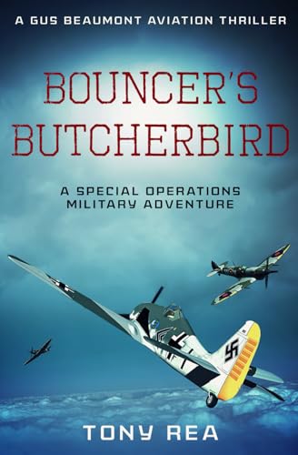 Bouncer's Butcherbird: A Special Operations military adventure (Gus Beaumont Aviation Thrillers, Band 3) von Sapere Books