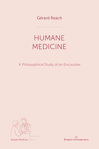 Humane Medicine: A Philosophical Study of an Encounter von HERMANN