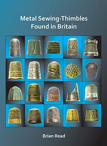 Metal Sewing-Thimbles Found in Britain (Archaeopress Archaeology)