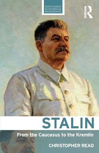 Stalin: From the Caucasus to the Kremlin (Routledge Historical Biographies) von Routledge