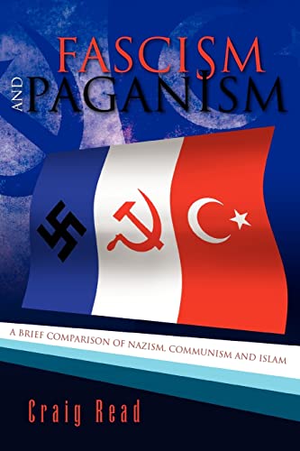 Fascism and Paganism: A brief comparison of Nazism, Communism and Islam
