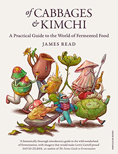 Of Cabbages and Kimchi: A Practical Guide to the World of Fermented Food von Particular Books