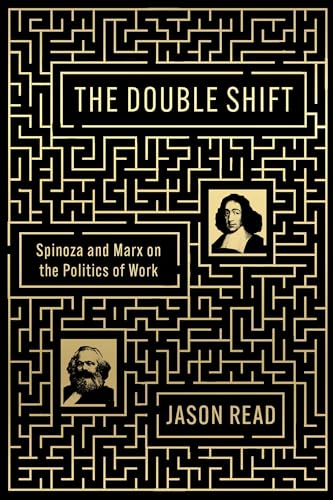 The Double Shift: Spinoza and Marx on the Politics of Work von Verso Books